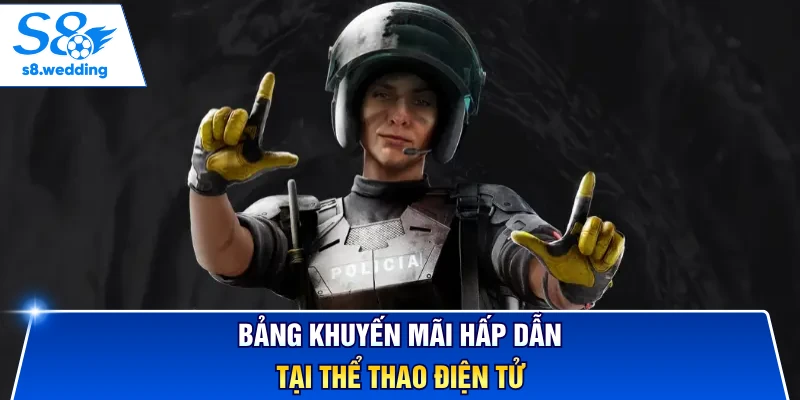 Bảng khuyến mãi hấp dẫn tại thể thao điện tử