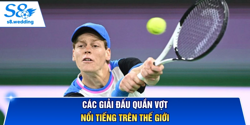 Các giải đấu quần vợt nổi tiếng trên thế giới