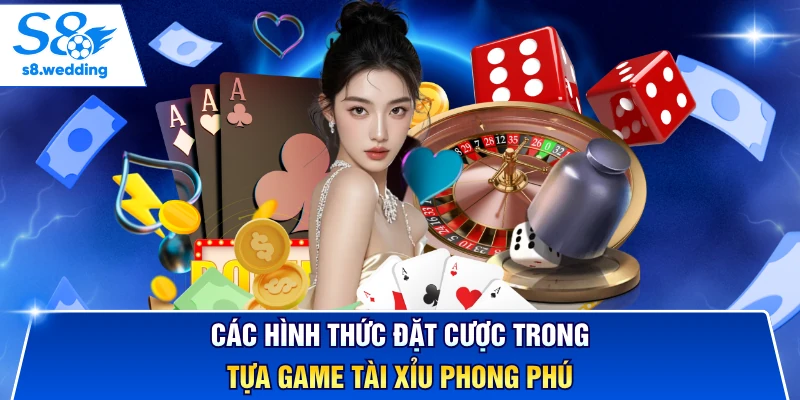 Các hình thức đặt cược trong tựa game tài xỉu phong phú