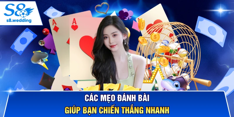 Các mẹo đánh bài giúp bạn chiến thắng nhanh