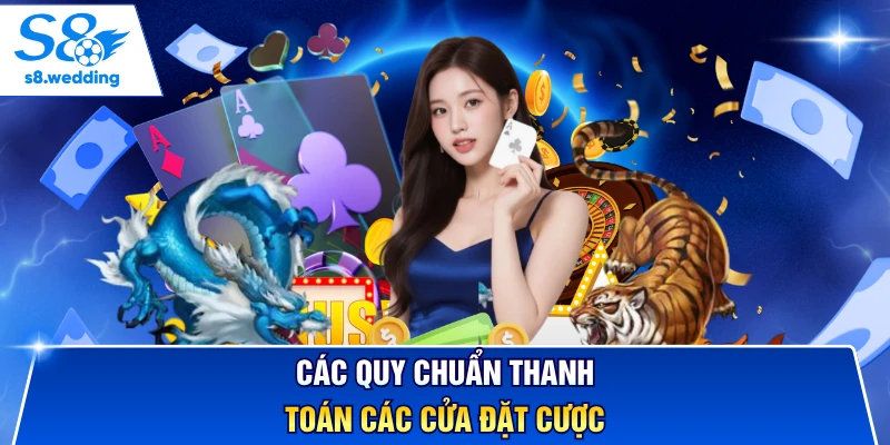 các quy chuẩn thanh toán các cửa đặt cược