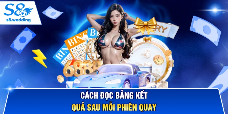 Cách đọc bảng kết quả sau mỗi phiên quay