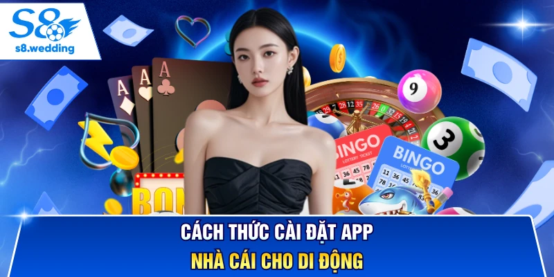 Cách thức cài đặt app nhà cái cho di động