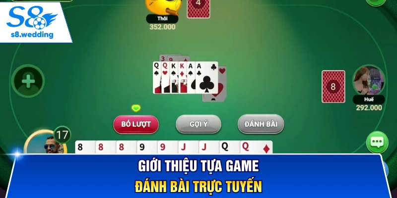 Giới thiệu tựa game đánh bài trực tuyến