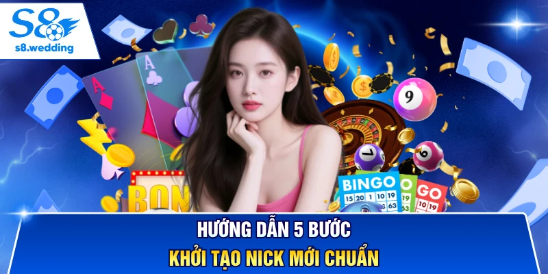 Hướng dẫn 5 bước khởi tạo nick mới chuẩn