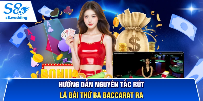 Hướng dẫn nguyên tắc rút lá bài thứ ba baccarat ra