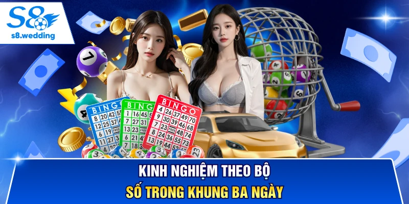 Kinh nghiệm theo bộ số trong khung ba ngày