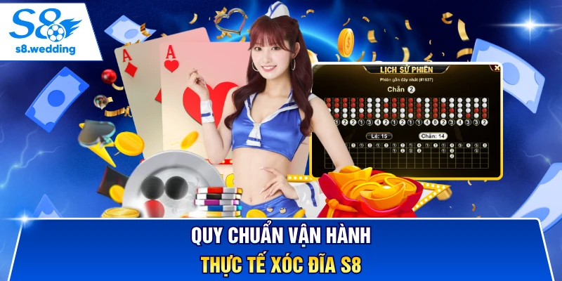 Quy chuẩn vận hành thực tế xóc đĩa S8