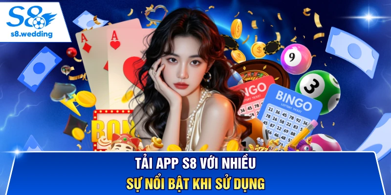Tải app S8 với nhiều sự nổi bật khi sử dụng