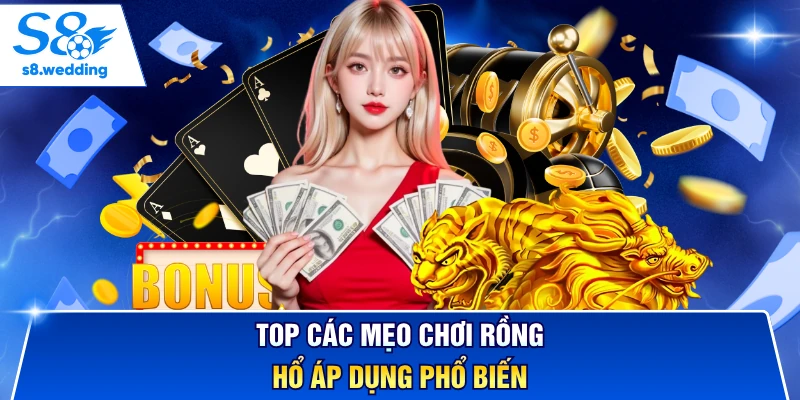 Top các mẹo chơi rồng hổ áp dụng phổ biến