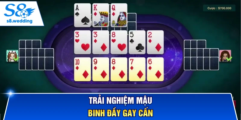 Trải nghiệm Mậu Binh đầy gay cấn